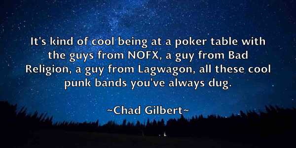 /images/quoteimage/chad-gilbert-131507.jpg