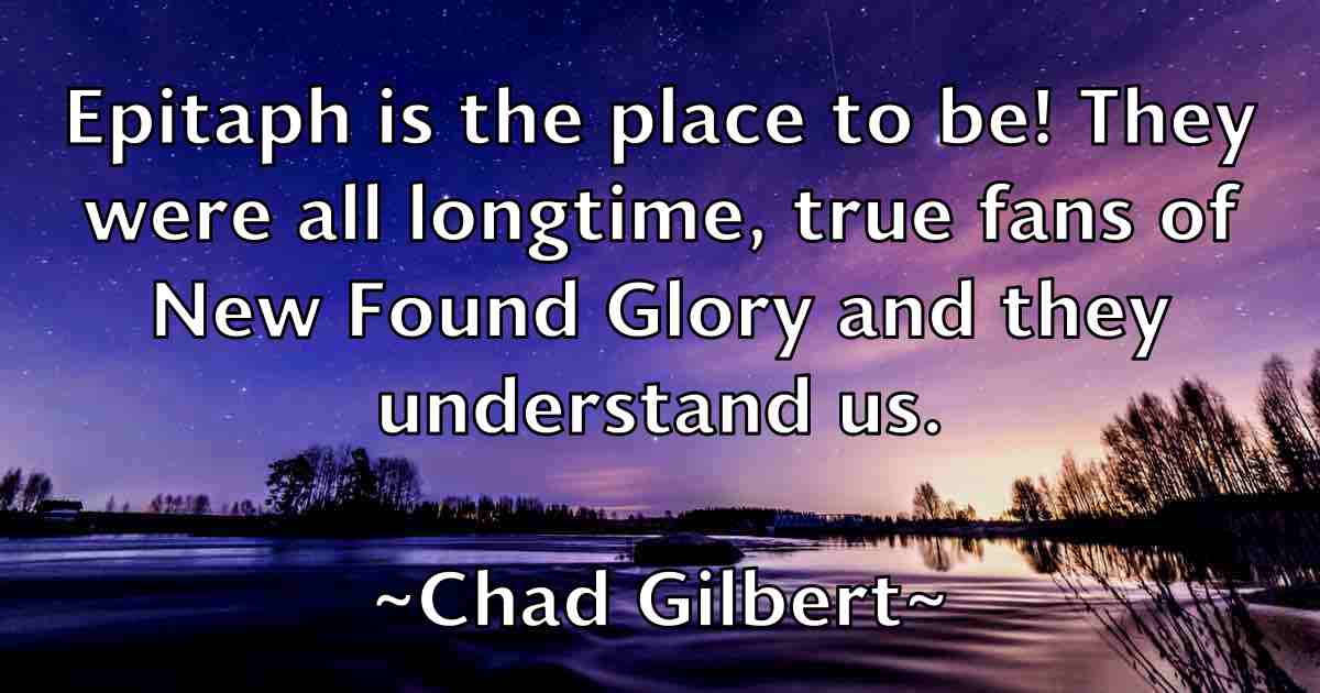 /images/quoteimage/chad-gilbert-fb-131437.jpg