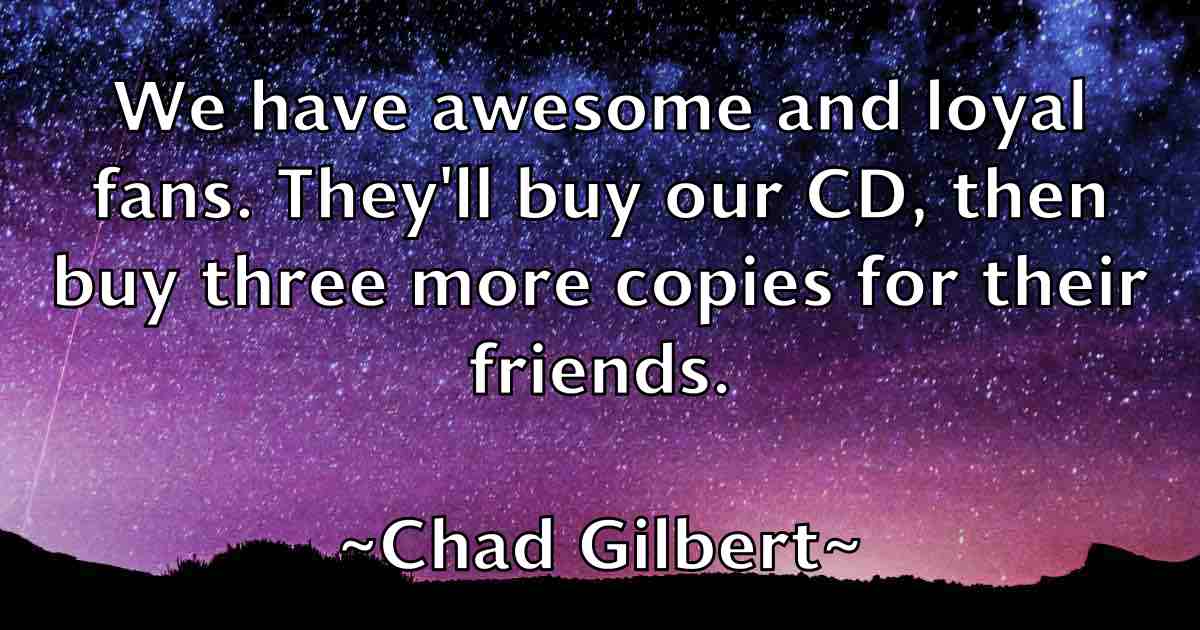 /images/quoteimage/chad-gilbert-fb-131444.jpg