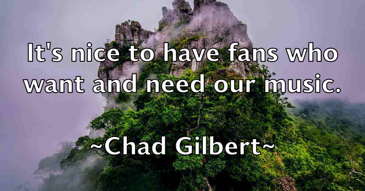 /images/quoteimage/chad-gilbert-fb-131457.jpg