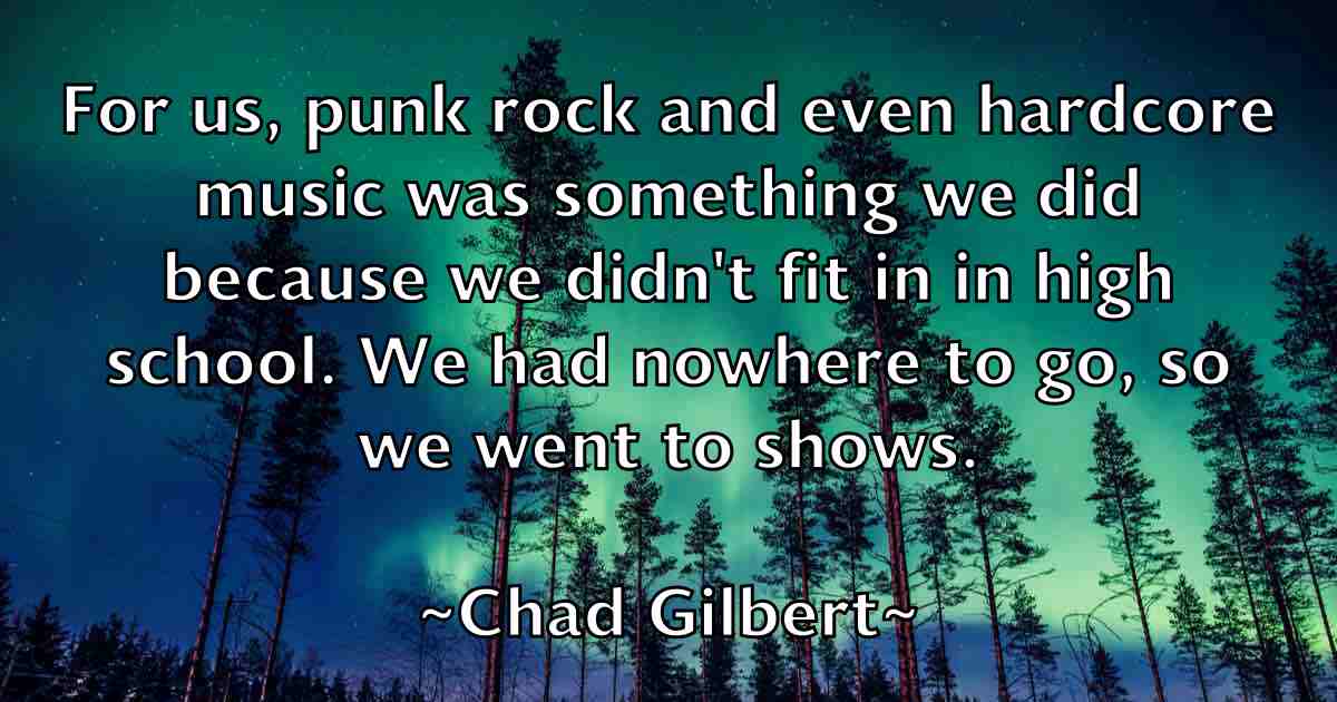 /images/quoteimage/chad-gilbert-fb-131471.jpg