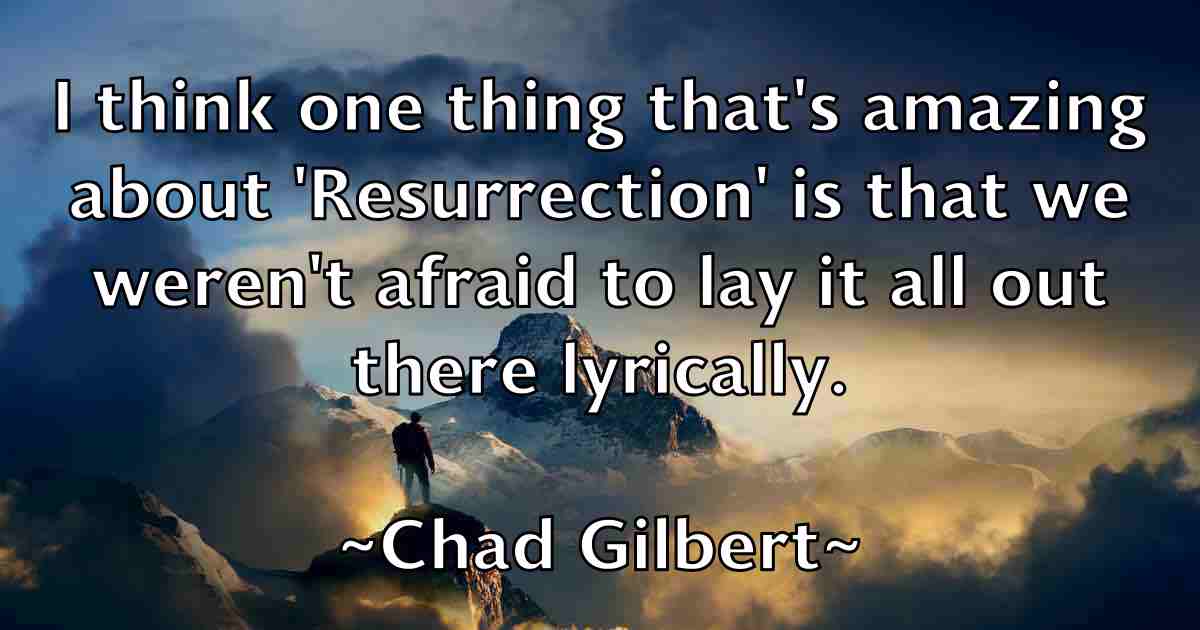 /images/quoteimage/chad-gilbert-fb-131494.jpg