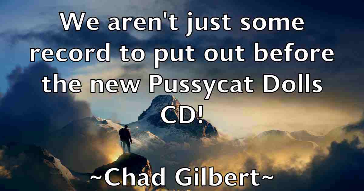 /images/quoteimage/chad-gilbert-fb-131514.jpg