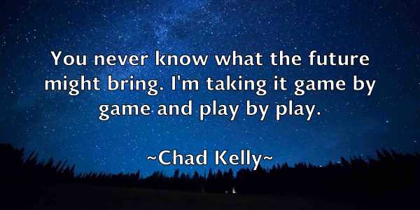 /images/quoteimage/chad-kelly-131634.jpg