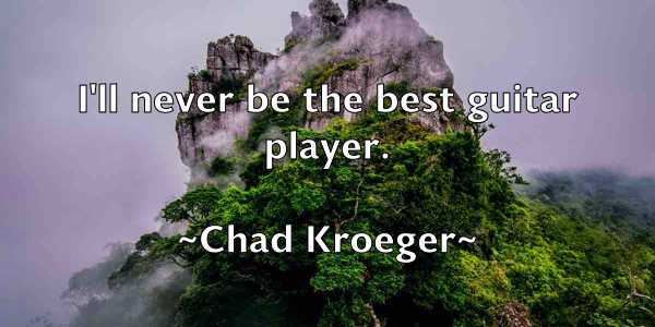 /images/quoteimage/chad-kroeger-131681.jpg
