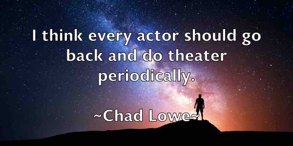 /images/quoteimage/chad-lowe-131714.jpg
