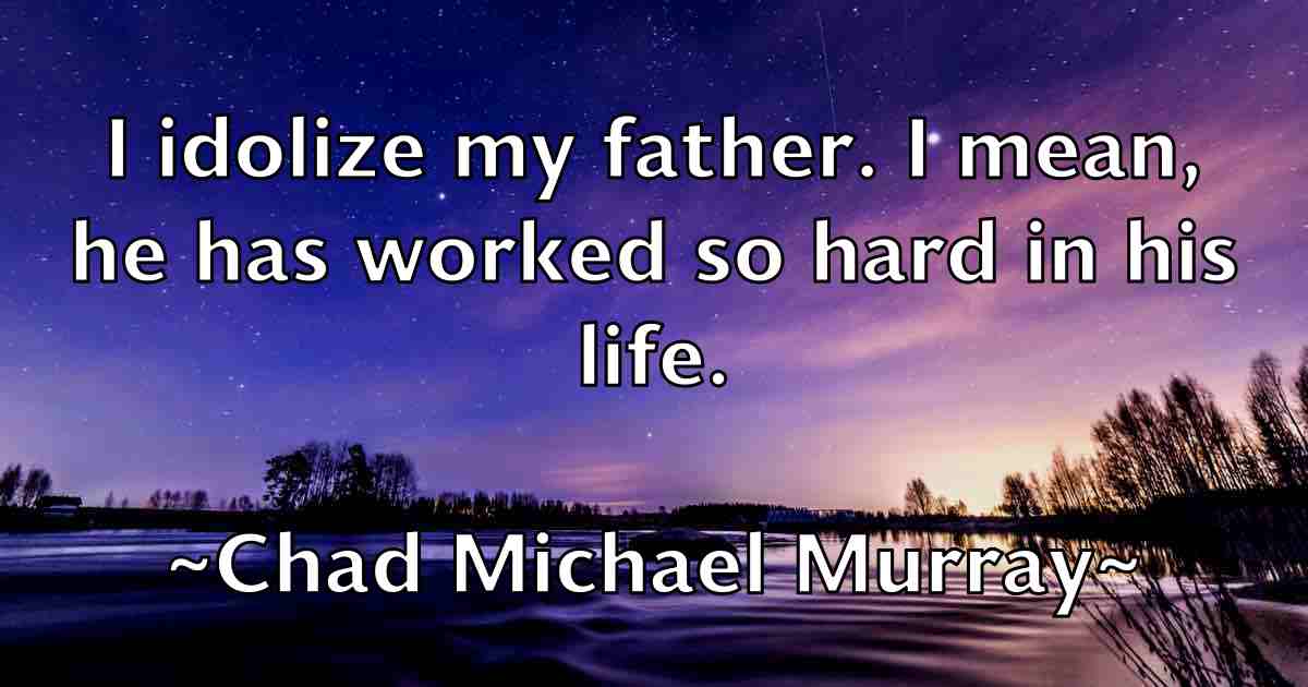 /images/quoteimage/chad-michael-murray-fb-131725.jpg