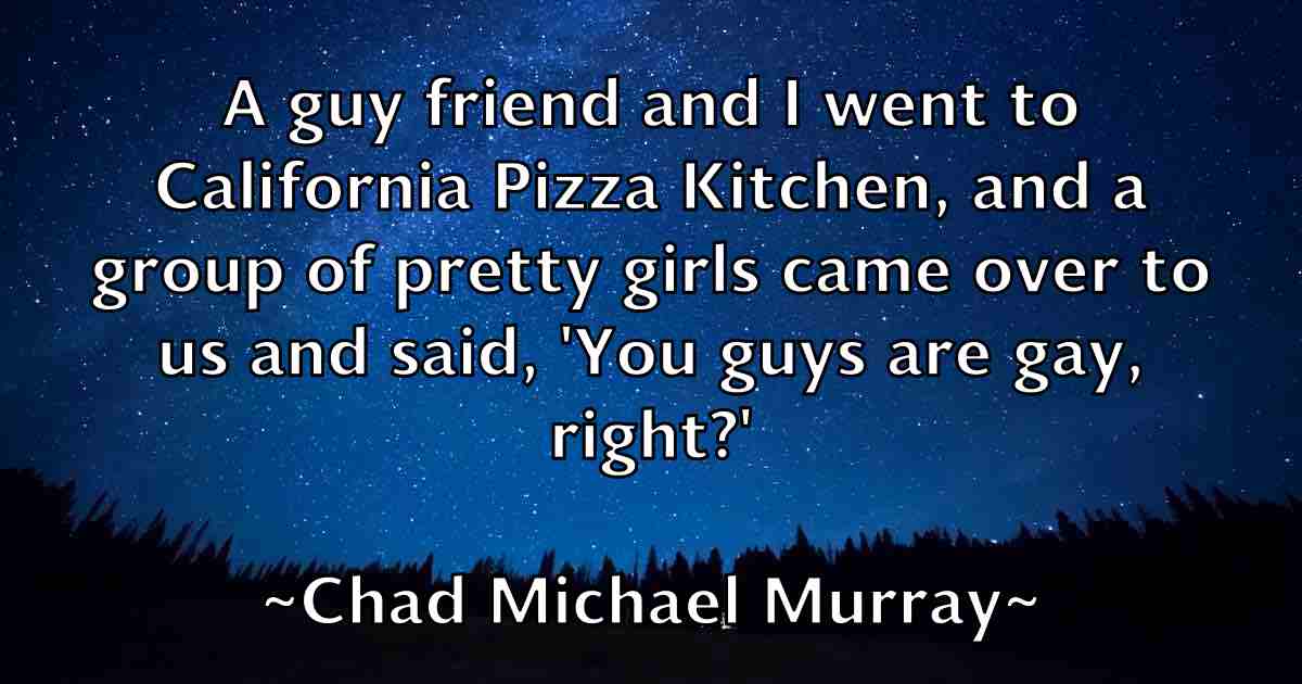 /images/quoteimage/chad-michael-murray-fb-131733.jpg