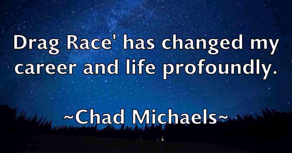 /images/quoteimage/chad-michaels-fb-131770.jpg