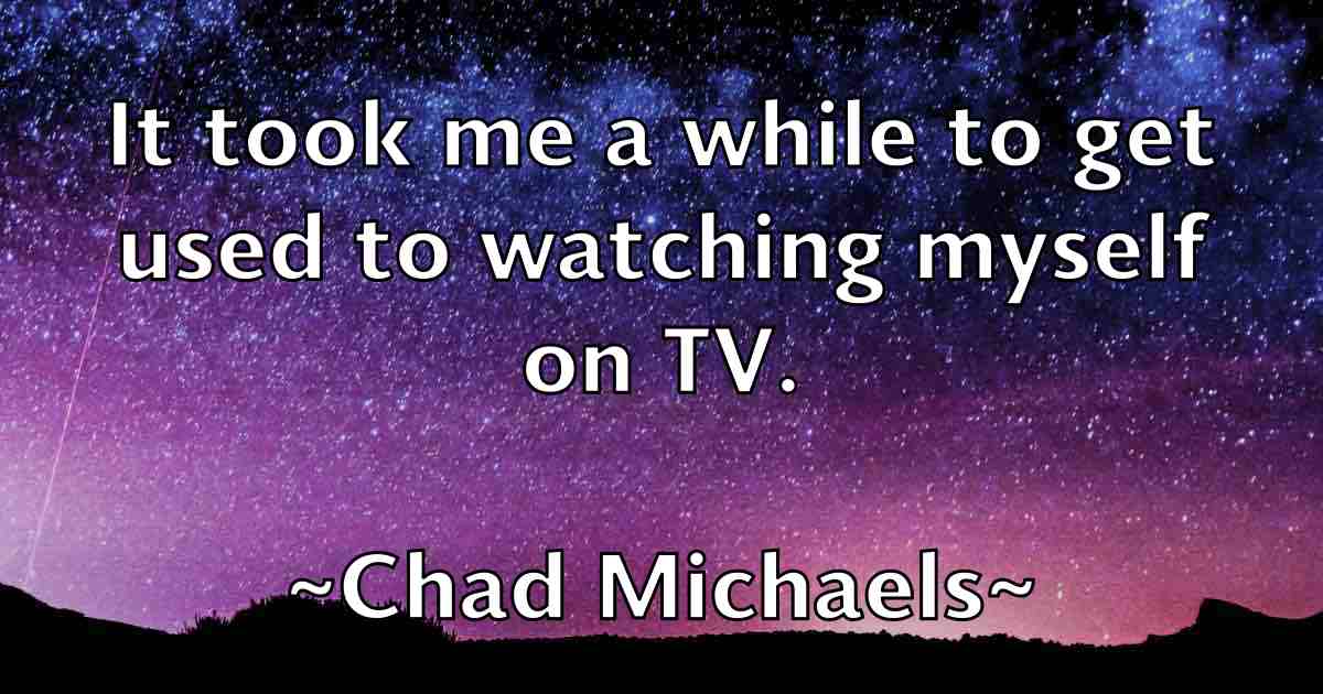 /images/quoteimage/chad-michaels-fb-131772.jpg