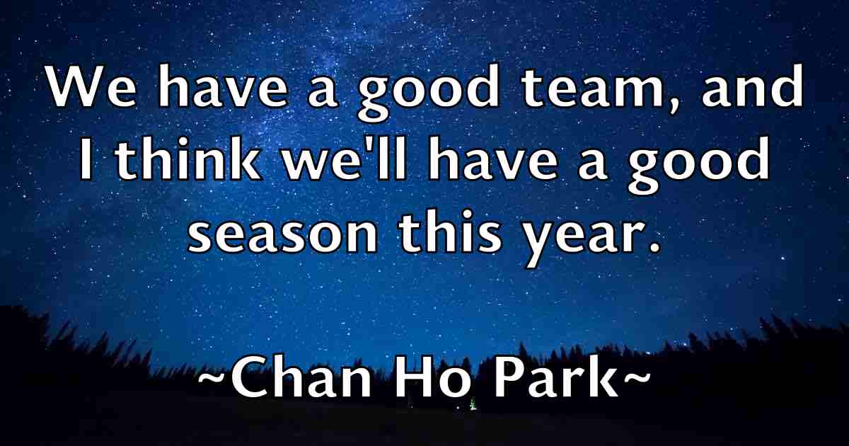 /images/quoteimage/chan-ho-park-fb-132261.jpg