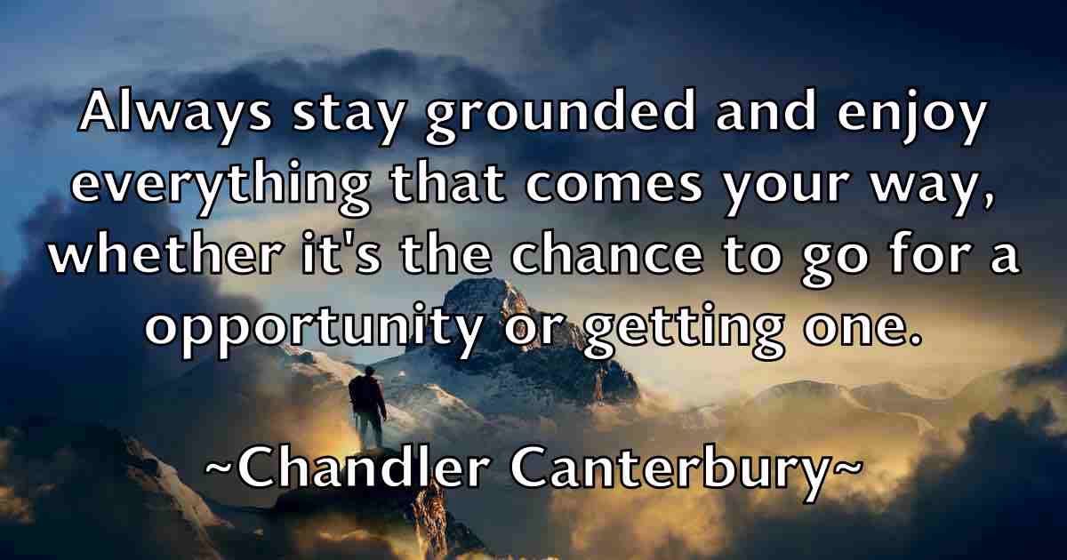 /images/quoteimage/chandler-canterbury-fb-132579.jpg
