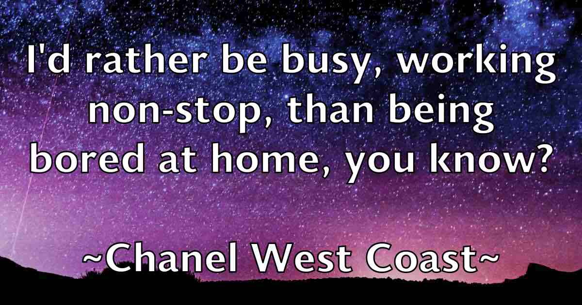 /images/quoteimage/chanel-west-coast-fb-132698.jpg