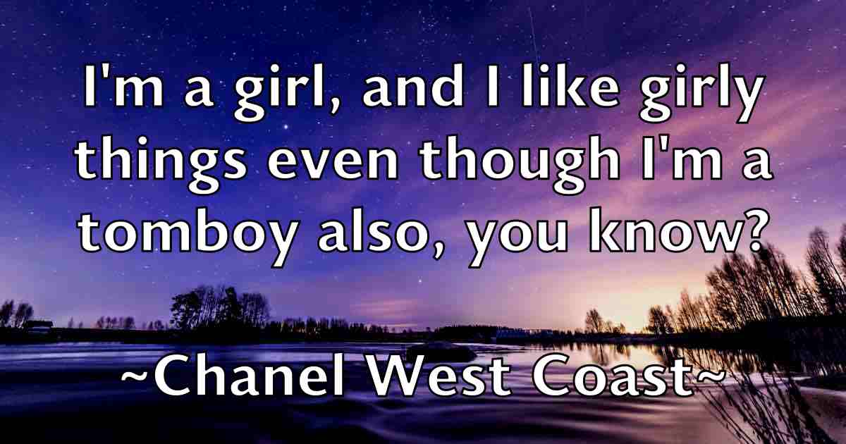 /images/quoteimage/chanel-west-coast-fb-132700.jpg