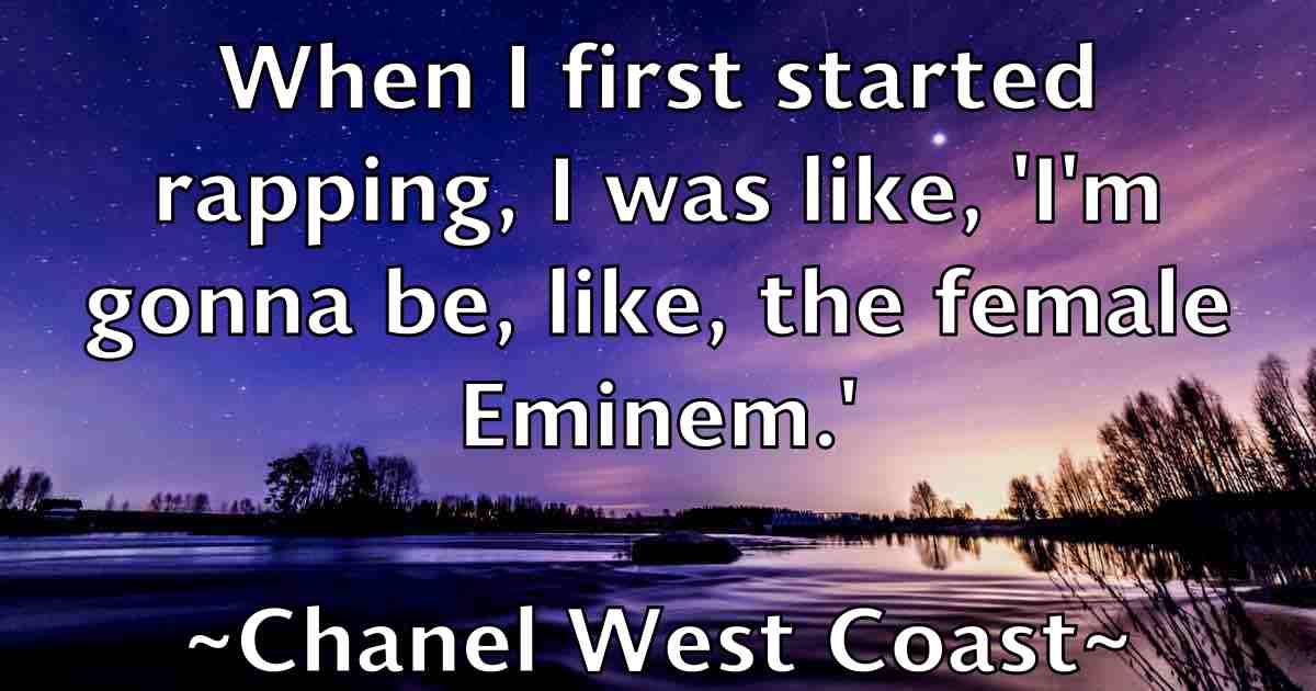 /images/quoteimage/chanel-west-coast-fb-132707.jpg