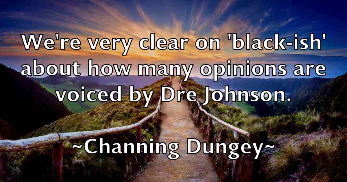 /images/quoteimage/channing-dungey-fb-132800.jpg