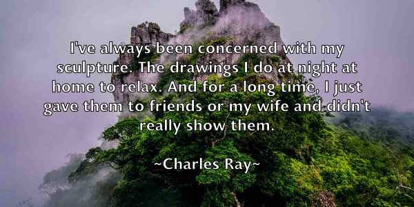 /images/quoteimage/charles-ray-136513.jpg