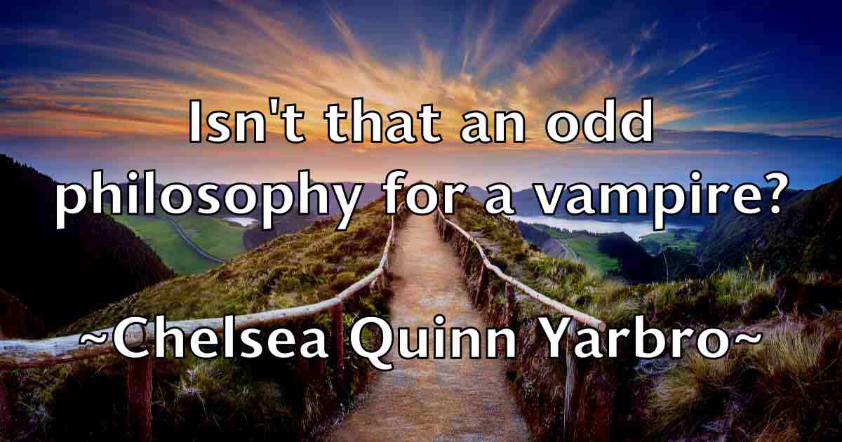 /images/quoteimage/chelsea-quinn-yarbro-fb-139986.jpg