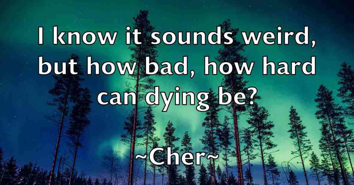 /images/quoteimage/cher-cher-fb-140260.jpg