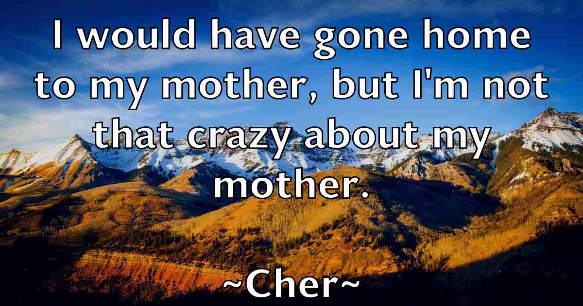 /images/quoteimage/cher-cher-fb-140275.jpg
