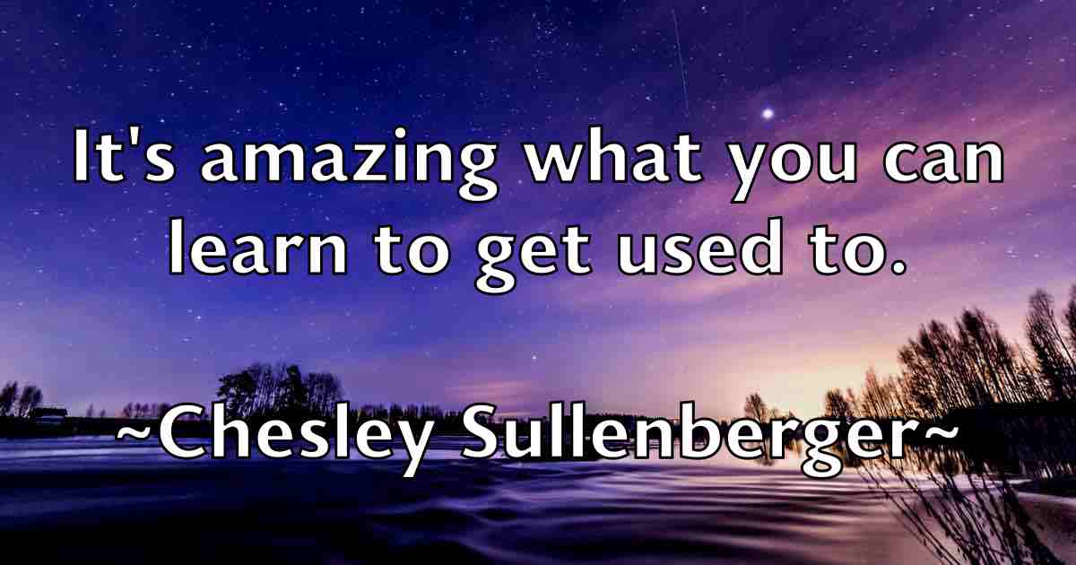 /images/quoteimage/chesley-sullenberger-fb-140793.jpg