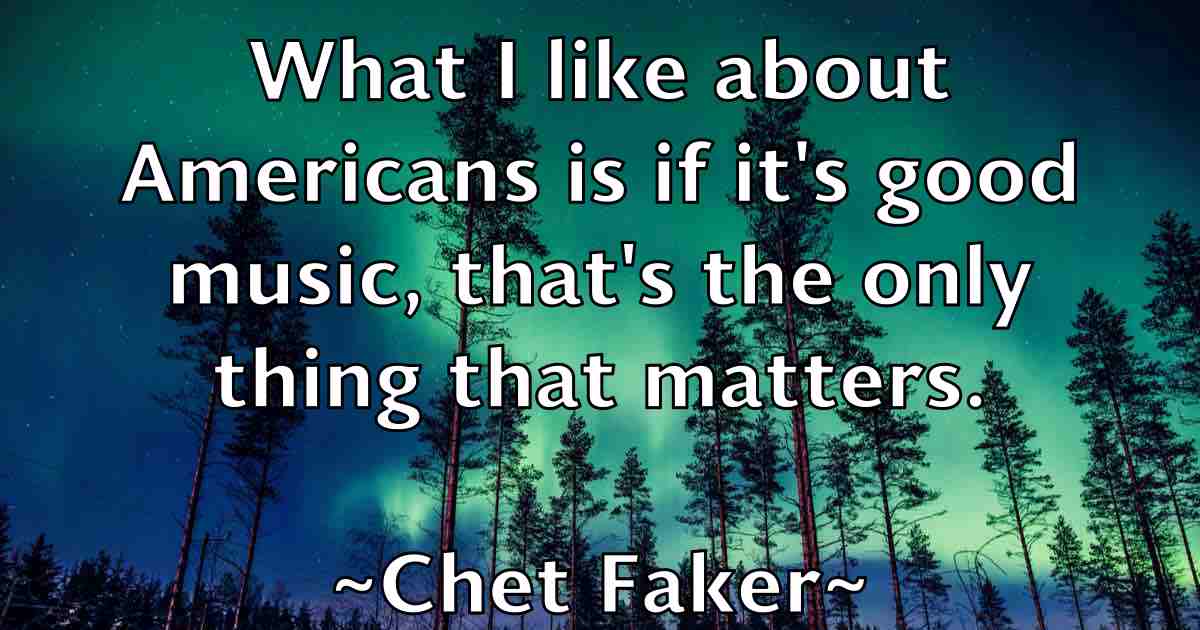 /images/quoteimage/chet-faker-fb-140960.jpg