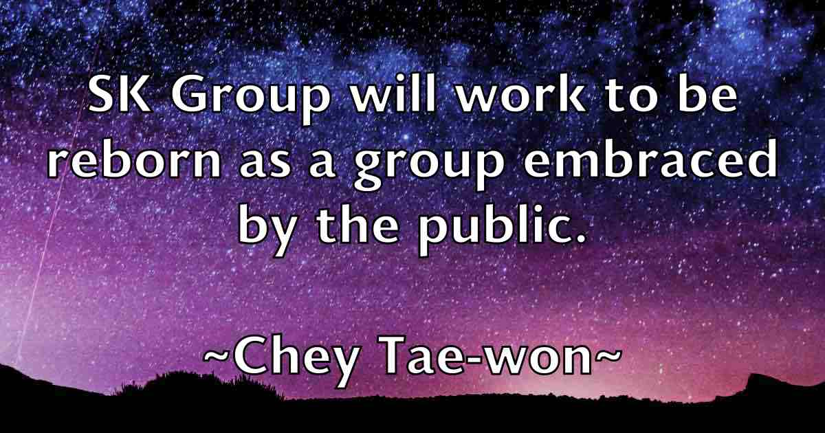 /images/quoteimage/chey-tae-won-fb-141100.jpg