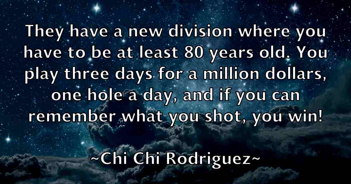 /images/quoteimage/chi-chi-rodriguez-fb-141124.jpg
