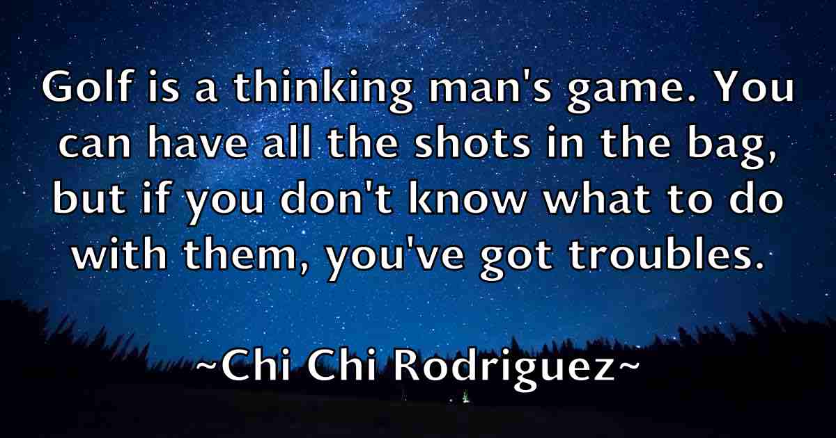 /images/quoteimage/chi-chi-rodriguez-fb-141125.jpg