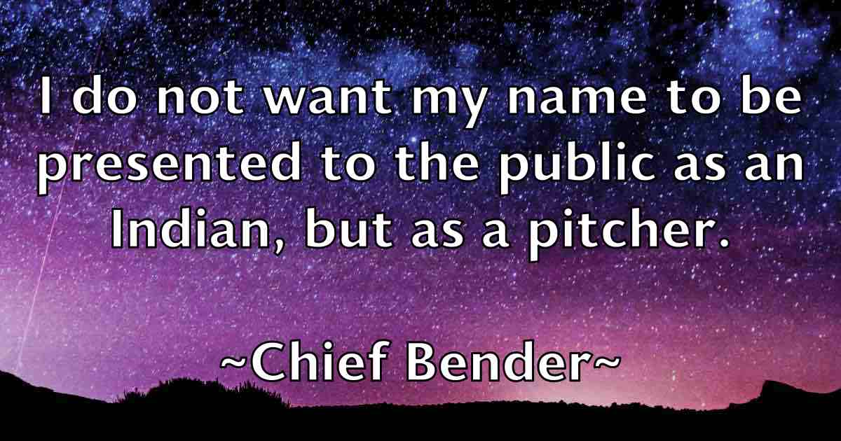 /images/quoteimage/chief-bender-fb-141355.jpg