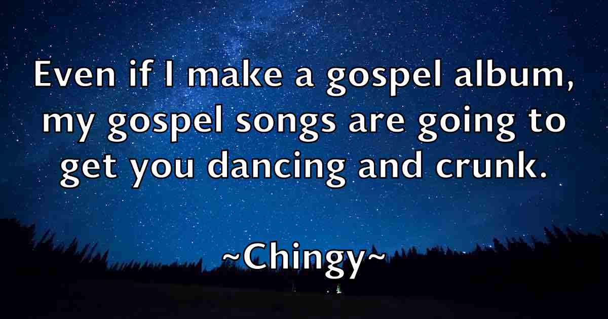 /images/quoteimage/chingy-chingy-fb-141635.jpg