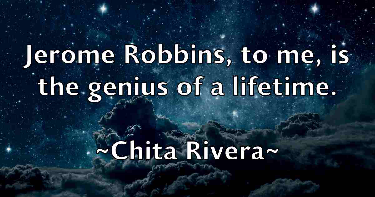/images/quoteimage/chita-rivera-fb-141920.jpg