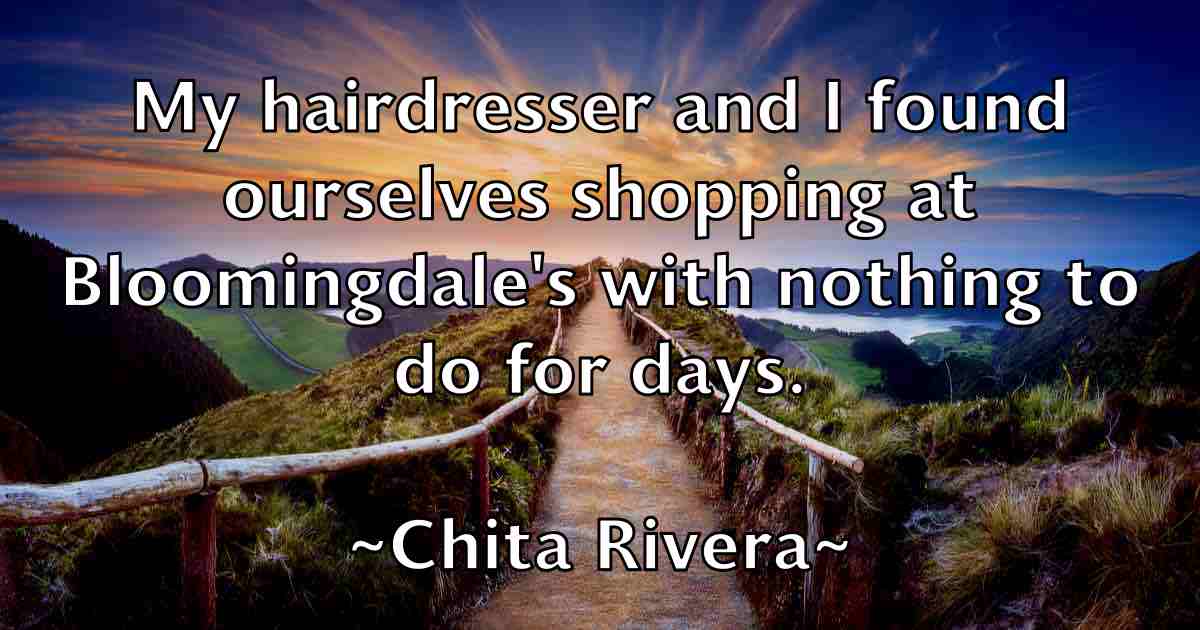 /images/quoteimage/chita-rivera-fb-141922.jpg