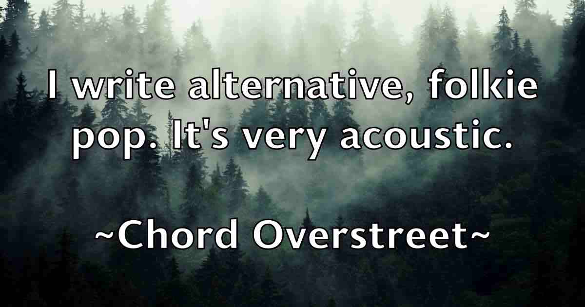/images/quoteimage/chord-overstreet-fb-142600.jpg