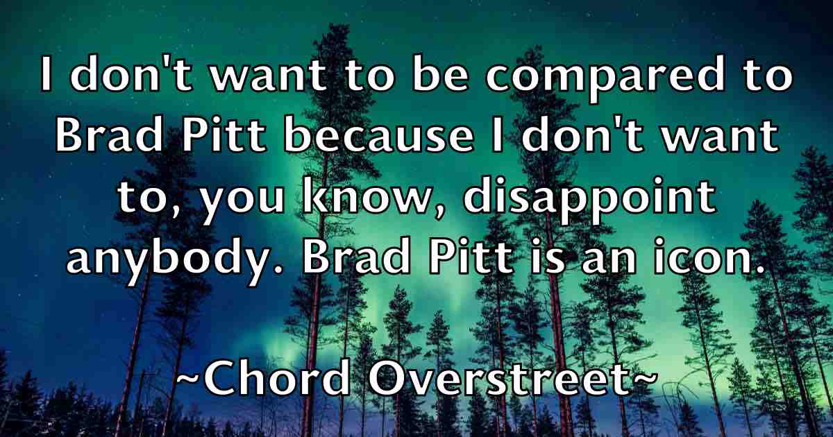 /images/quoteimage/chord-overstreet-fb-142604.jpg