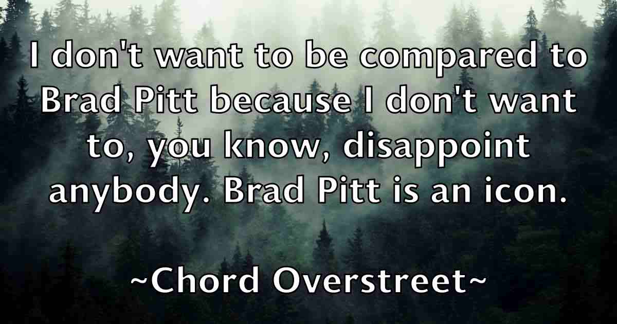 /images/quoteimage/chord-overstreet-fb-142604.jpg