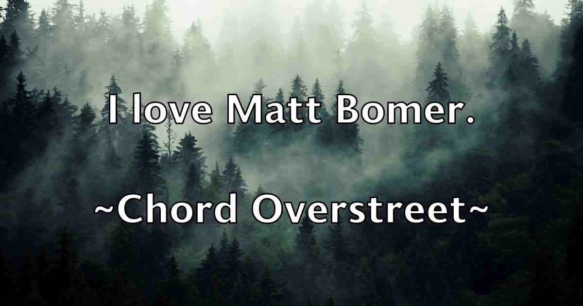 /images/quoteimage/chord-overstreet-fb-142606.jpg