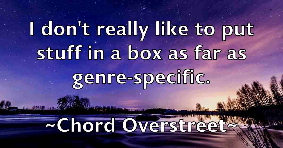 /images/quoteimage/chord-overstreet-fb-142610.jpg