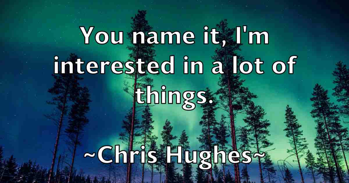 /images/quoteimage/chris-hughes-fb-145174.jpg