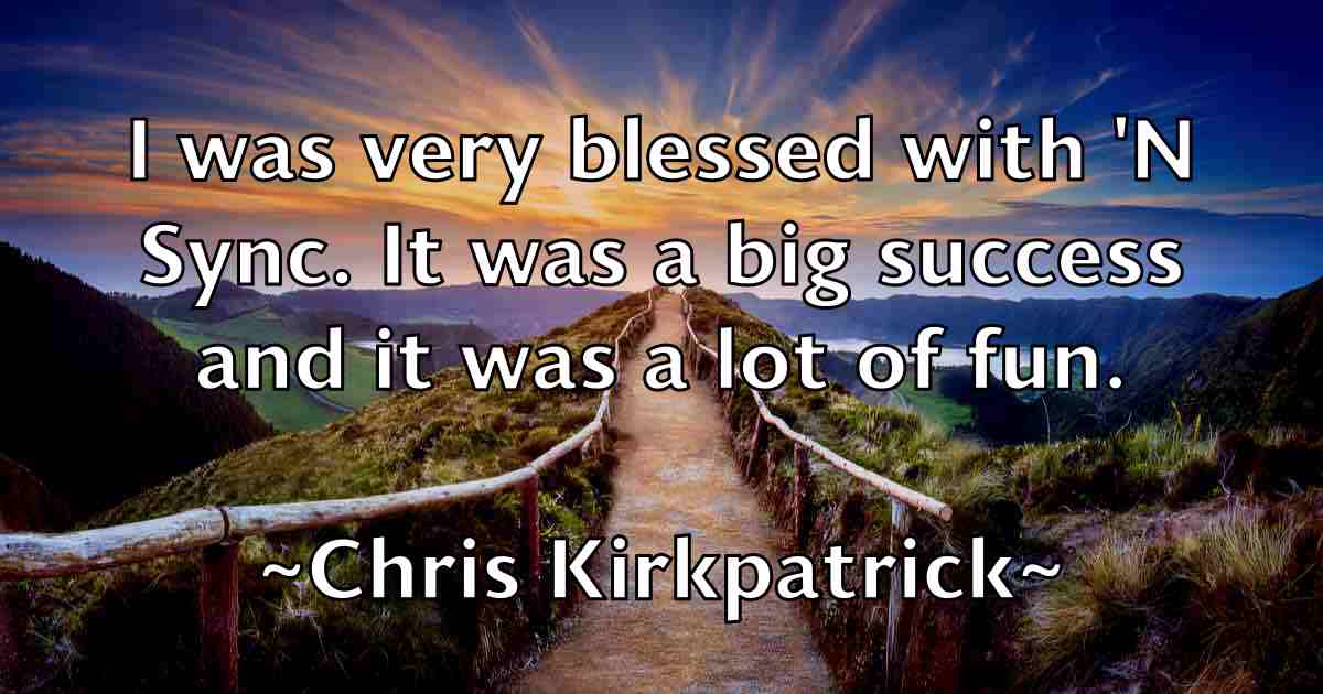 /images/quoteimage/chris-kirkpatrick-fb-145350.jpg