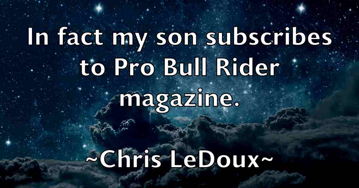 /images/quoteimage/chris-ledoux-fb-145471.jpg