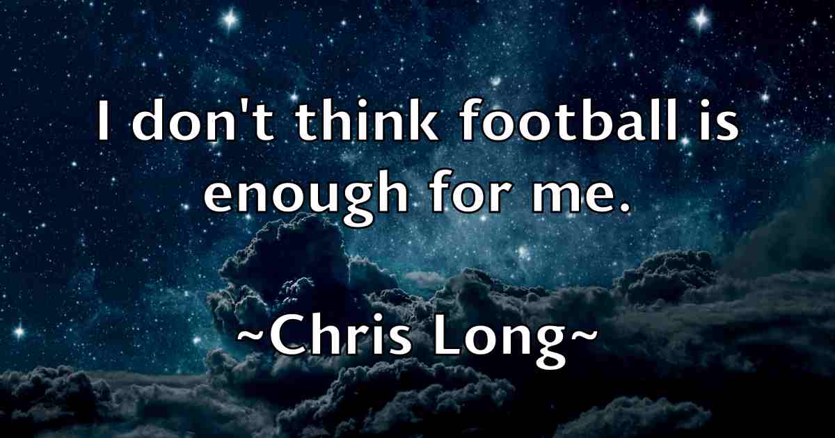 /images/quoteimage/chris-long-fb-145604.jpg