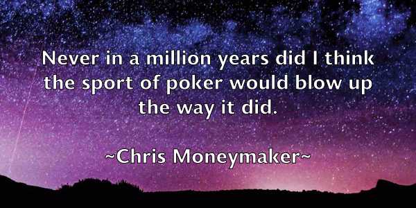 /images/quoteimage/chris-moneymaker-146020.jpg