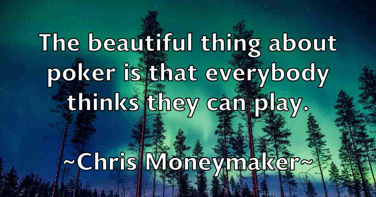 /images/quoteimage/chris-moneymaker-fb-146015.jpg