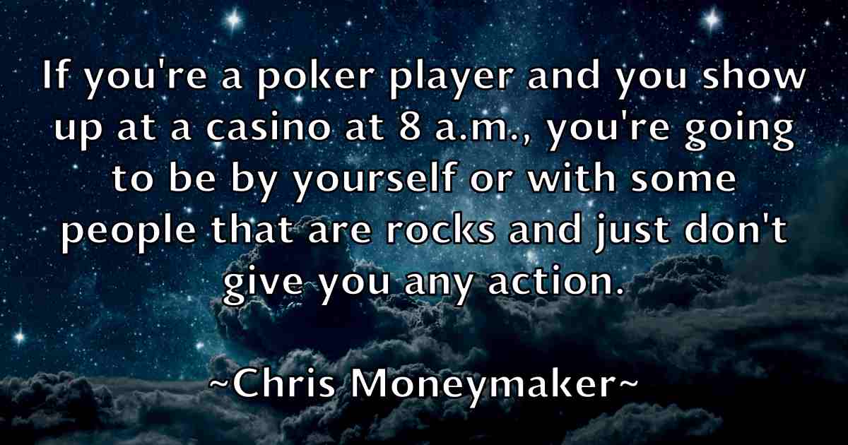 /images/quoteimage/chris-moneymaker-fb-146016.jpg