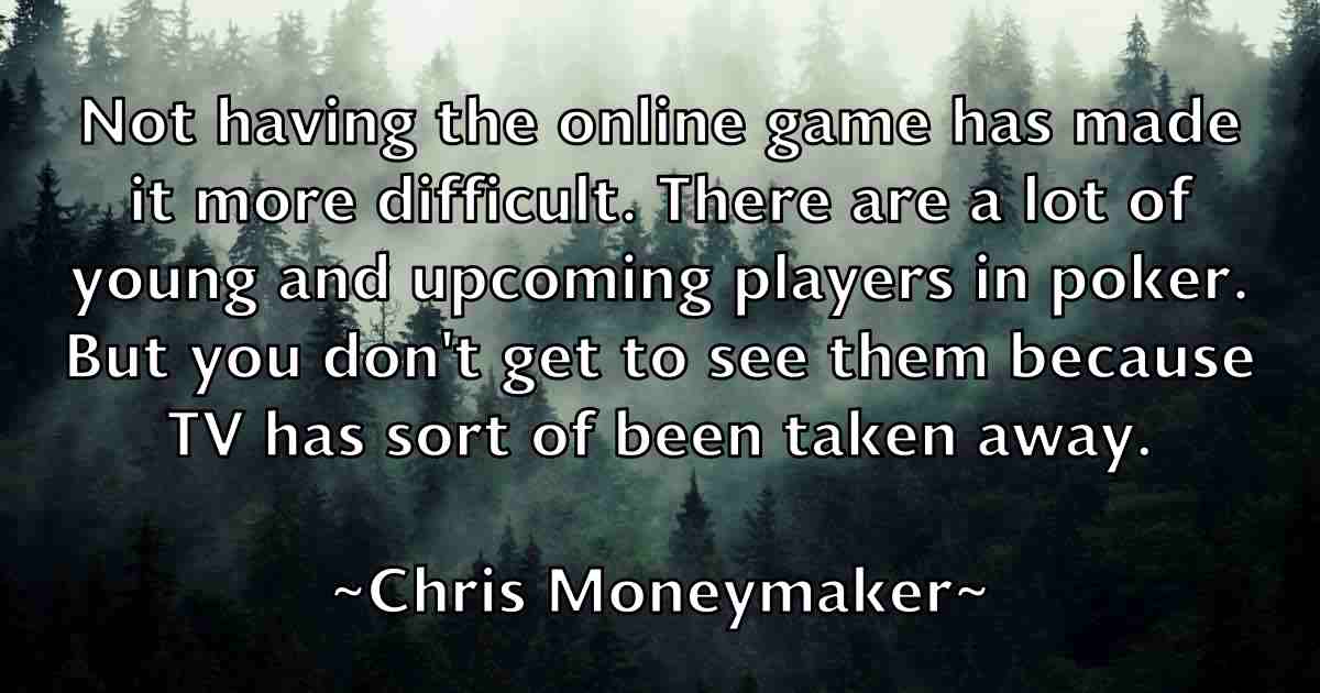 /images/quoteimage/chris-moneymaker-fb-146019.jpg