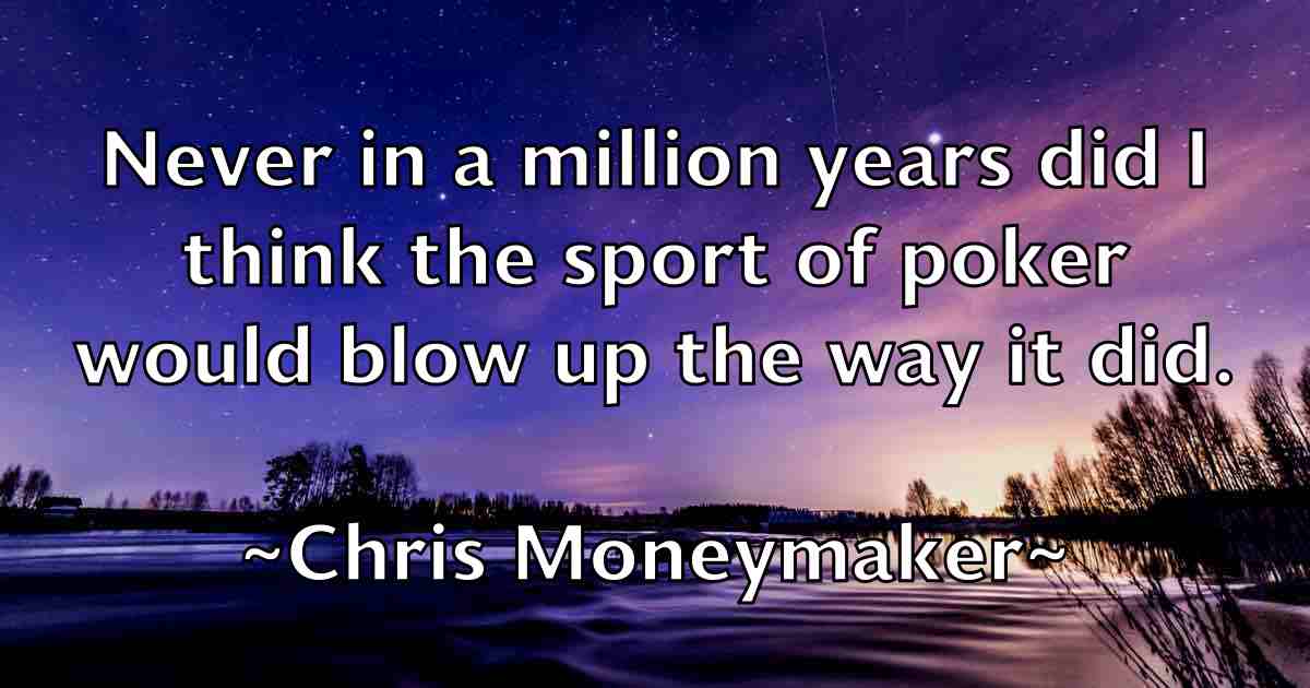 /images/quoteimage/chris-moneymaker-fb-146020.jpg