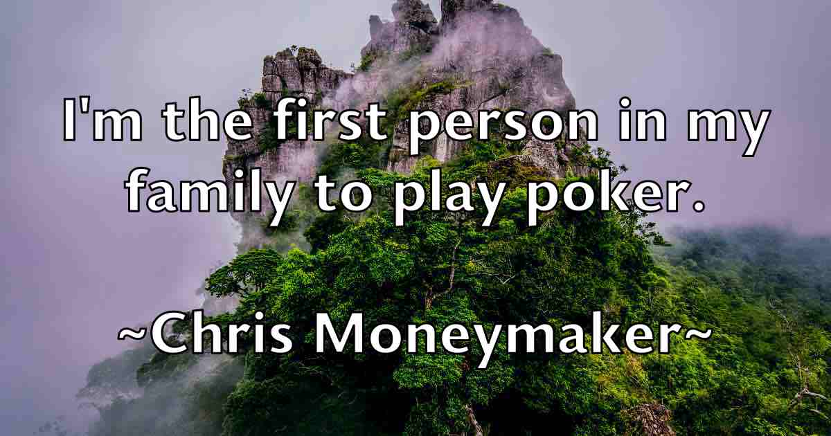 /images/quoteimage/chris-moneymaker-fb-146027.jpg