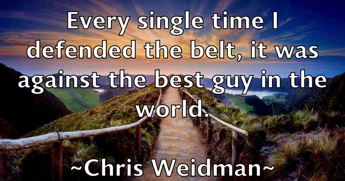 /images/quoteimage/chris-weidman-fb-147913.jpg