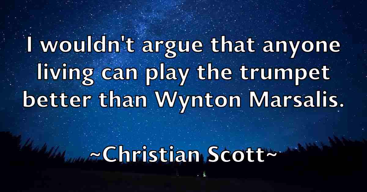 /images/quoteimage/christian-scott-fb-149749.jpg